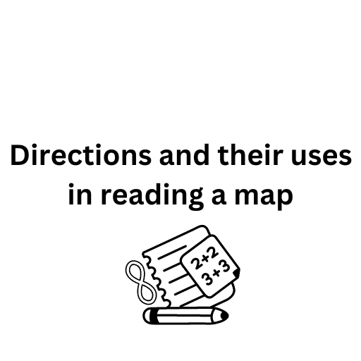 Directions and their uses in reading a map